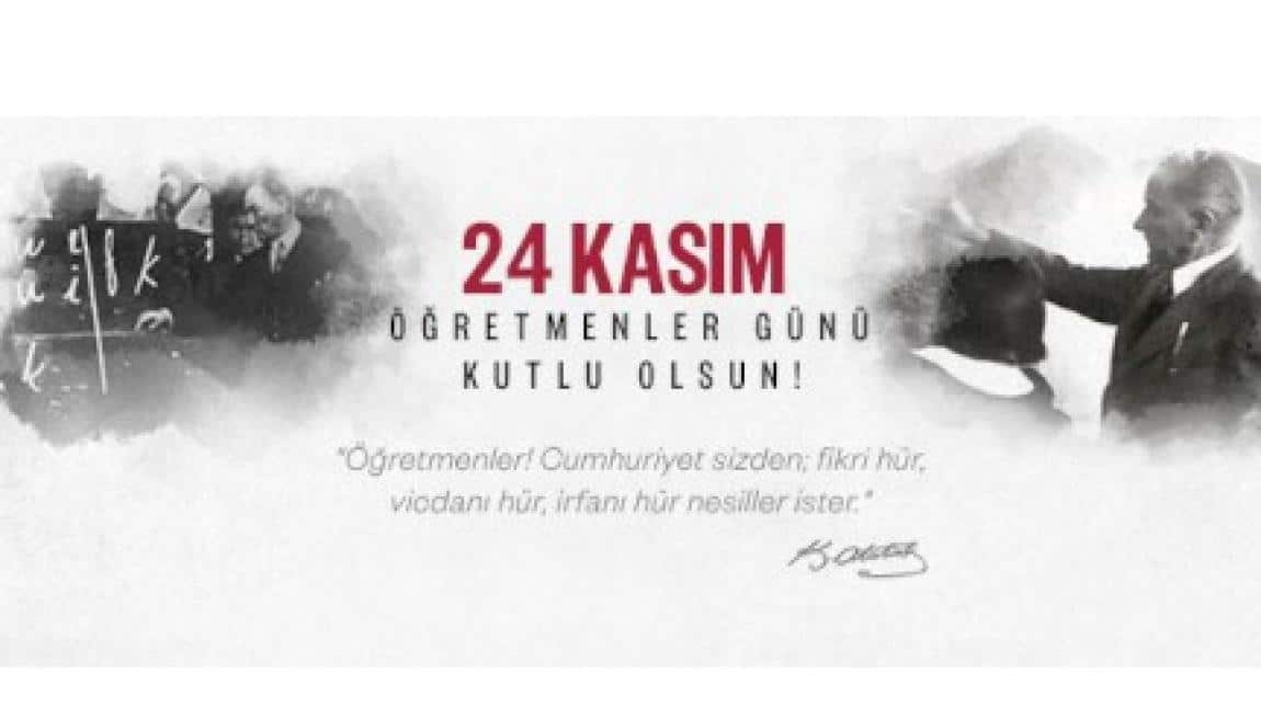 24 KASIM ÖĞRETMENLER GÜNÜ KUTLU OLSUN